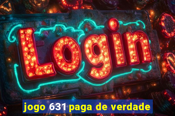jogo 631 paga de verdade